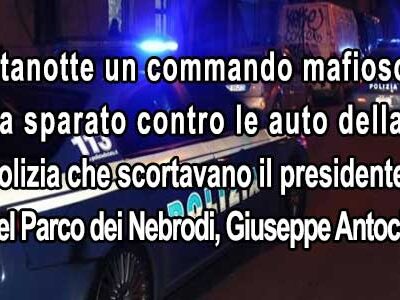 Attentato mafioso: commando apre il fuoco sull’auto del presidente del Parco dei Nebrodi.