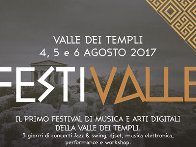 Alla Valle dei Templi di Agrigento il I° Festival di Musica e Arti digitali “FESTIVALLE”