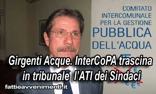 Acqua. Inter.Co.PA presenta esposto alla Procura contro l’ATI dei sindaci: “Loro obiettivo marginale e funzionale a Girgenti Acque”