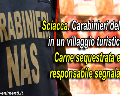 Sciacca, notissimo villaggio turistico: Carabinieri sequestrano 47 kg di carni mal conservate, segnalato M.A. alla Magistratura