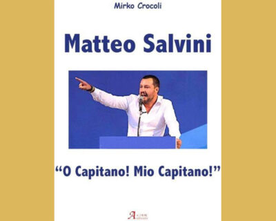 Libri. Uscito il nuovo libro di Mirko Crocoli su Matteo Salvini: “O Capitano, mio Capitano”